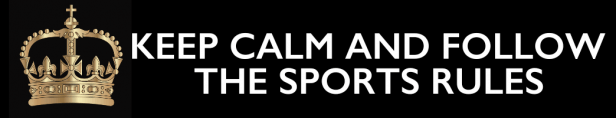 keep calm and follow the sports rules